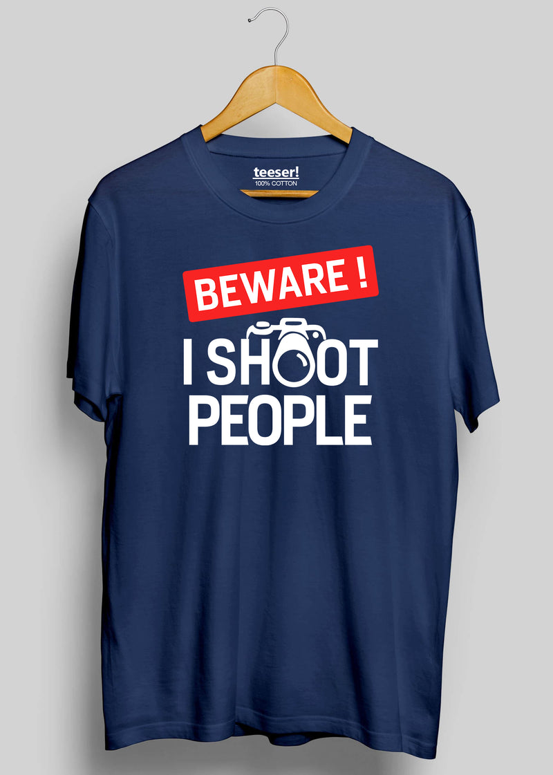 BEWARE! I Shoot People